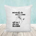 Mogu da me lome ali ne i da me slome - Jastuk magični