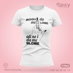 Mogu da me lome ali ne i da me slome - Majica