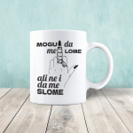 Mogu da me lome ali ne i da me slome - Šolja