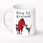 Sve ti grebem - Šolja - Image 2