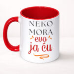 Neko mora evo ja ću - Šolja - Image 9