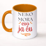 Neko mora evo ja ću - Šolja - Image 8