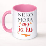Neko mora evo ja ću - Šolja - Image 6