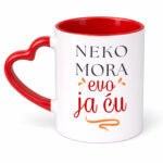 Neko mora evo ja ću - Šolja - Image 5